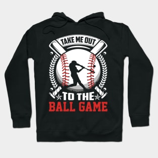 Take Me Out To The Ball Game! Hoodie